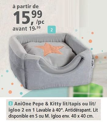 Promotions Anione pepe + kitty lit-tapis ou lit- igloo 2 en 1 - Anione - Valide de 05/05/2021 à 12/05/2021 chez Maxi Zoo