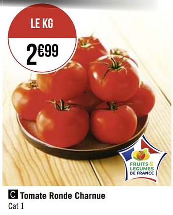 Promotions Tomate ronde charnue - Produit Maison - Casino - Valide de 03/05/2021 à 16/05/2021 chez Super Casino