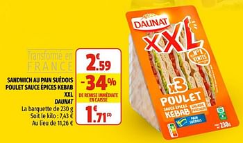 Promotions Sandwich au pain suédois poulet sauce épices kebab xxl daunat - Daunat - Valide de 28/04/2021 à 09/05/2021 chez Coccinelle