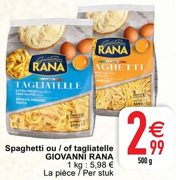 Promoties Spaghetti ou - of tagliatelle giovanni rana - Giovanni rana - Geldig van 04/05/2021 tot 10/05/2021 bij Cora