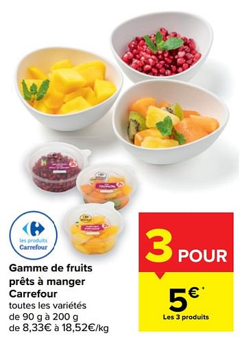 Promotions Gamme de fruits prêts à manger carrefour - Produit maison - Carrefour  - Valide de 05/05/2021 à 10/05/2021 chez Carrefour