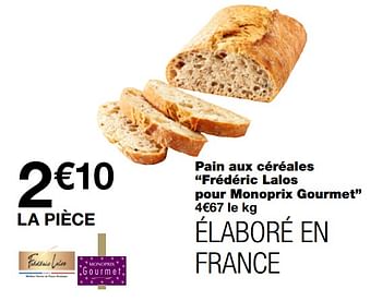 Promoties Pain aux céréales frédéric lalos pour monoprix gourmet - Huismerk - MonoPrix - Geldig van 05/05/2021 tot 23/05/2021 bij MonoPrix