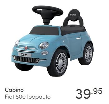 Promoties Cabino .99 fiat 500 loopauto - Cabino - Geldig van 09/05/2021 tot 15/05/2021 bij Baby & Tiener Megastore