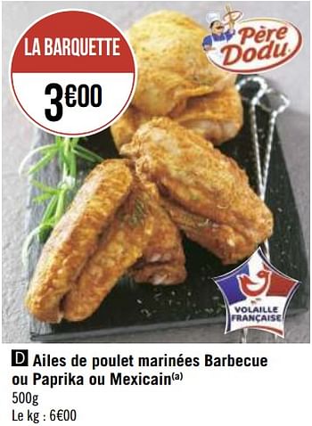Promotions Ailes de poulet marinées barbecue ou paprika ou mexicain - Pere Dodu - Valide de 10/05/2021 à 23/05/2021 chez Géant Casino