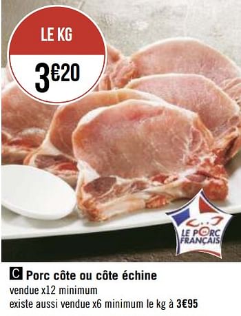 Promotions Porc côte ou côte échine - Produit Maison - Géant Casino - Valide de 10/05/2021 à 23/05/2021 chez Géant Casino