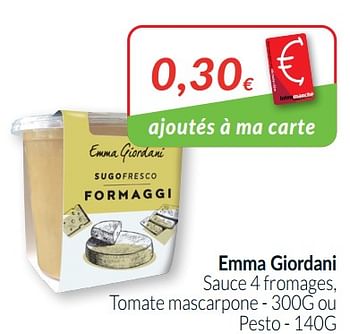 Promotions Emma giordani sauce 4 fromages - Emma Giordani - Valide de 01/05/2021 à 31/05/2021 chez Intermarche