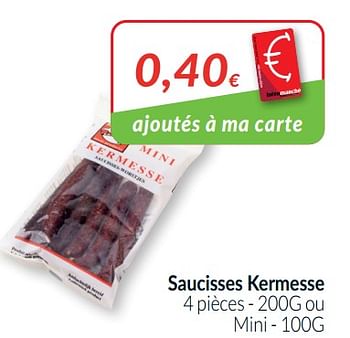 Promotions Saucisses kermesse - Produit maison - Intermarche - Valide de 01/05/2021 à 31/05/2021 chez Intermarche