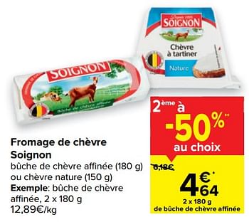Promotions Bûche de chèvre affinée - Soignon - Valide de 12/05/2021 à 24/05/2021 chez Carrefour