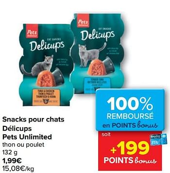 Promotions Snacks pour chats délicups pets unlimited - Pet's Unlimited - Valide de 12/05/2021 à 25/05/2021 chez Carrefour