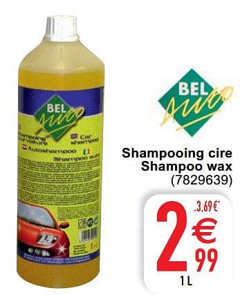 Promotions Shampooing cire shampoo wax - Bel Auto - Valide de 18/05/2021 à 31/05/2021 chez Cora