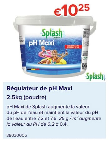 Promotions Régulateur de ph maxi - Splash - Valide de 07/05/2021 à 31/08/2021 chez Euro Shop