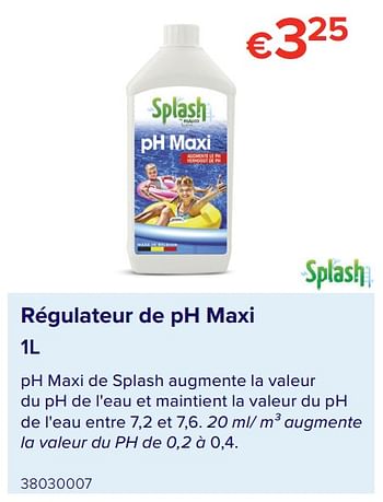 Promotions Régulateur de ph maxi - Splash - Valide de 07/05/2021 à 31/08/2021 chez Euro Shop