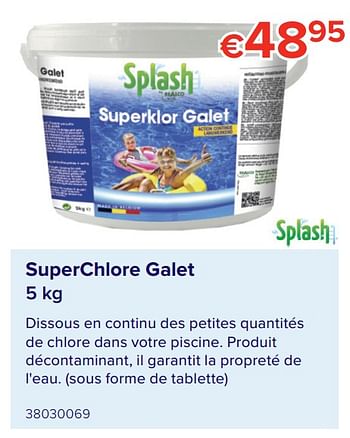 Promotions Superchlore galet - Splash - Valide de 07/05/2021 à 31/08/2021 chez Euro Shop