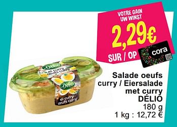 Promoties Salade oeufs curry - eiersalade met curry délio - Delio - Geldig van 18/05/2021 tot 22/05/2021 bij Cora