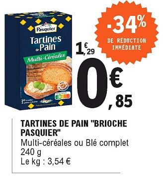 Promotions Tartines de pain brioche pasquier - Brioche pasquier - Valide de 18/05/2021 à 29/05/2021 chez E.Leclerc