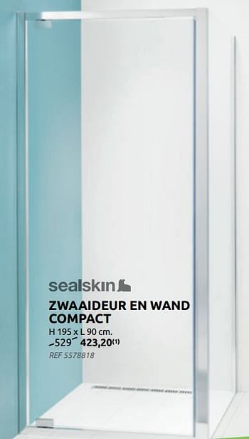 Promotions Zwaaideur en wand compact - Sealskin - Valide de 02/06/2021 à 21/06/2021 chez BricoPlanit