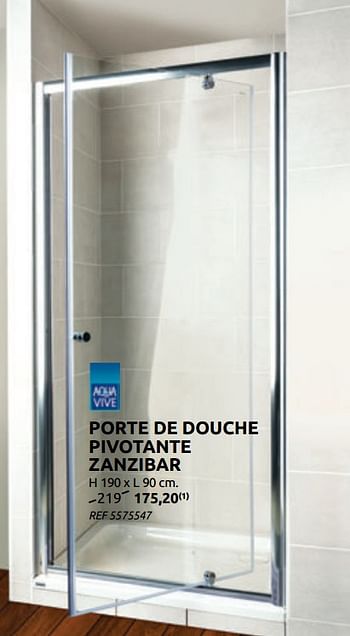 Promotions Porte de douche pivotante zanzibar - AQUA VIVE - Valide de 02/06/2021 à 21/06/2021 chez BricoPlanit