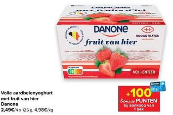 Promoties Volle aardbeienyoghurt met fruit van hier danone - Danone - Geldig van 09/06/2021 tot 21/06/2021 bij Carrefour