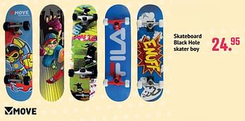 Promotions Skateboard black hole skater boy - Move - Valide de 10/06/2021 à 31/07/2021 chez Unikamp