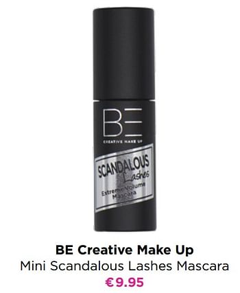 Promoties Be creative make up mini scandalous lashes mascara - BE Creative Make Up - Geldig van 14/06/2021 tot 30/06/2021 bij ICI PARIS XL