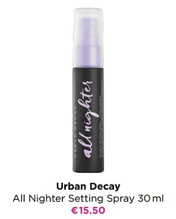 Promoties Urban decay all nighter setting spray - Urban Decay - Geldig van 14/06/2021 tot 30/06/2021 bij ICI PARIS XL