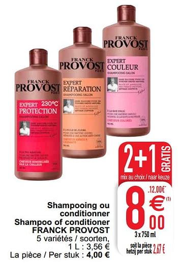 Promoties Shampooing ou conditionner shampoo of conditioner franck provost - Franck Provost - Geldig van 15/06/2021 tot 21/06/2021 bij Cora