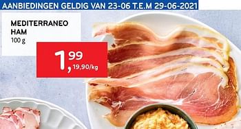 Promoties Mediterraneo ham - Huismerk - Alvo - Geldig van 23/06/2021 tot 29/06/2021 bij Alvo