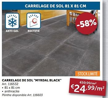 Promotions Carrelage de sol myrdal black - Produit maison - Zelfbouwmarkt - Valide de 29/06/2021 à 26/07/2021 chez Zelfbouwmarkt