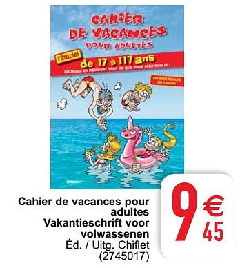 Promotions Cahier de vacances pour adultes vakantieschrift voor volwassenen - Produit maison - Cora - Valide de 15/06/2021 à 28/06/2021 chez Cora