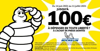 Promotions Jusqu`à 100€ à dépenser en toute liberté ! à l`achat de pneus montés - Michelin - Valide de 16/06/2021 à 17/07/2021 chez Auto 5