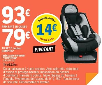 Trottine Siege Auto Pivotant Clipperton En Promotion Chez E Leclerc