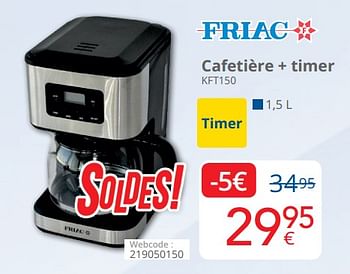 Promotions Friac cafetière + timer kft150 - Friac - Valide de 01/07/2021 à 31/07/2021 chez Eldi