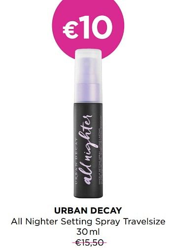 Promoties Urban decay all nighter setting spray travelsize - Urban Decay - Geldig van 01/07/2021 tot 31/07/2021 bij ICI PARIS XL