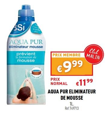 Promotions Aqua pur eliminateur de mousse - BSI - Valide de 14/07/2021 à 18/07/2021 chez Trafic