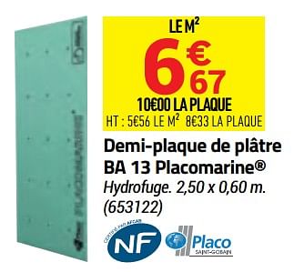 Promotions Demi-plaque de plâtre ba 13 placomarine - Placo - Valide de 02/06/2021 à 15/08/2021 chez Bricorama