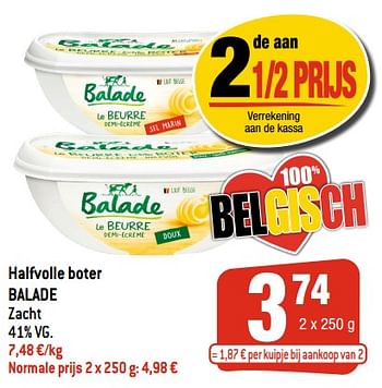 Promoties Halfvolle boter balade - Balade - Geldig van 14/07/2021 tot 20/07/2021 bij Smatch
