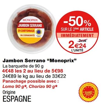 Promotions Jambon serrano monoprix - Produit Maison - MonoPrix - Valide de 21/07/2021 à 08/08/2021 chez MonoPrix