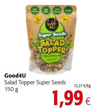 Promoties Good4u salad topper super seeds - Good4U - Geldig van 28/07/2021 tot 10/08/2021 bij Colruyt