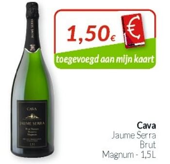Promoties Cava jaume serra brut magnum - Schuimwijnen - Geldig van 01/08/2021 tot 31/08/2021 bij Intermarche