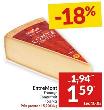 Promotions Entremont fromage comté fruit - Entre Mont - Valide de 03/08/2021 à 08/08/2021 chez Intermarche