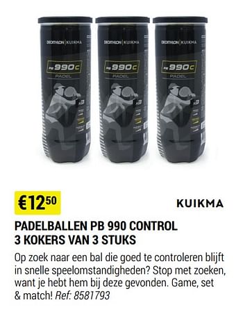 Promoties Padelballen pb 990 control 3 kokers van 3 stuks - Kuikma - Geldig van 18/08/2021 tot 12/09/2021 bij Decathlon