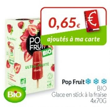 Promotions Pop fruit bio glace en stick à la fraise - Pop'Fruit - Valide de 01/08/2021 à 31/08/2021 chez Intermarche