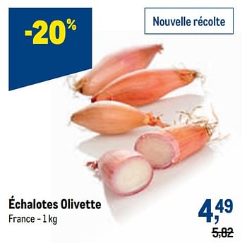 Promotions Échalotes olivette - Produit maison - Makro - Valide de 11/08/2021 à 24/08/2021 chez Makro