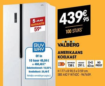 Promoties Valberg amerikaans koelkast sbs 442 f w742c - Valberg - Geldig van 25/08/2021 tot 08/09/2021 bij Electro Depot
