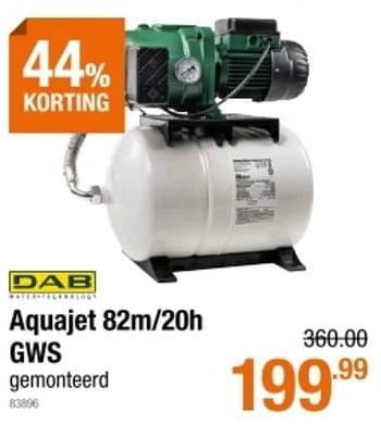 Promoties Dab aquajet 82m-20h gws - Dab - Geldig van 19/08/2021 tot 08/09/2021 bij Cevo Market