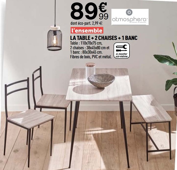 Atmosphera La table 2 chaises 1 banc En promotion chez Centrakor