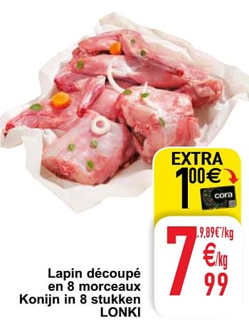 Promoties Lapin découpé en 8 morceaux konijn in 8 stukken lonki - Lonki - Geldig van 21/09/2021 tot 27/09/2021 bij Cora