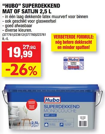 Promoties Hubo superdekkend mat of satijn - Huismerk - Hubo  - Geldig van 22/09/2021 tot 03/10/2021 bij Hubo