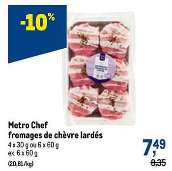 Promoties Metro chef fromages de chèvre lardés - Huismerk - Makro - Geldig van 22/09/2021 tot 05/10/2021 bij Makro