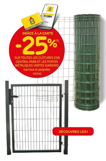 Promotions Grâce à la carte -25% sur toutes les clôtures 25m central park et les portes métaliques vertes giardino - Giardino - Valide de 22/09/2021 à 04/10/2021 chez Brico
